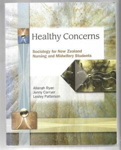 Healthy Concerns: Sociology For New Zealand Nursing And Midwifery Students by Je&hellip;