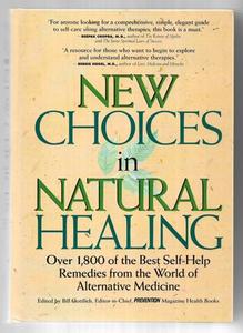New Choices In Natural Healing: Over 1,800 Of The Best Self-Help Remedies From T&hellip;