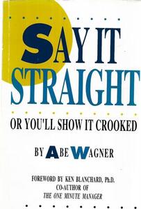 Life Cycle: Say It Straight - Or You'll Show It Crooked by Abe Wagner