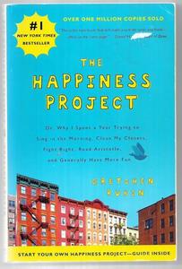 The Happiness Project: Or, Why I Spent A Year Trying To Sing In The Morning, Cle&hellip;