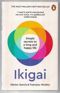 Life Cycle: Ikigai Simple Secrets To A Long And Happy Life by Héctor García and Francesc Miralles