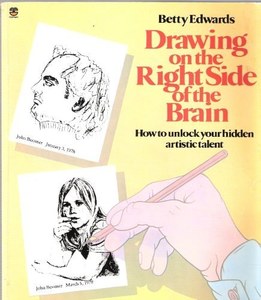 Drawing On The Right Side Of The Brain by Betty Edwards