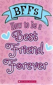 Childrens: How To Be A Best Friend Forever by Nadia Polak