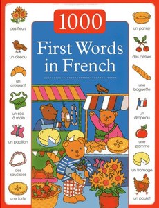 Foreign Languages: 1000 First Words In French by Nicola Baxter