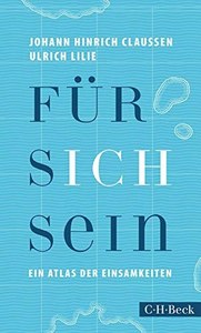 Foreign Languages: Für Sich Sein Ein Atlas Der Einsamkeiten by Johann Hinrich Claussen and Ulrich Lilie