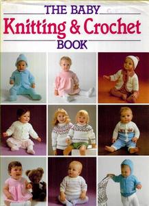 The Baby Knitting & Crochet Book