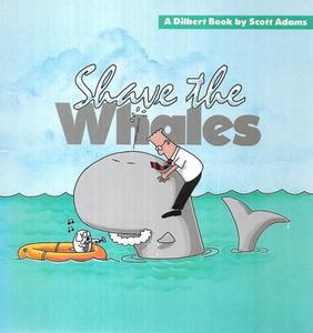 Humour: Shave The Whales: A Dilbert Book by Scott Adams