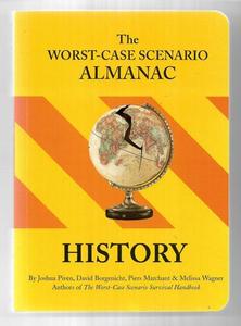 Humour: The Worst-Case Scenario Almanac: History by David Borgenicht and Piers Marchant and Joshua Piven and Melissa Wagner