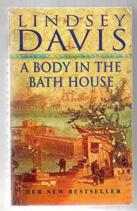 Mysteries: A Body In The Bath House by Lindsey Davis
