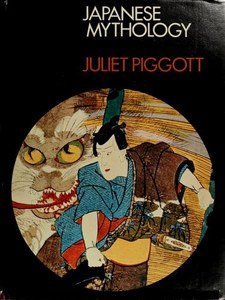 Japanese Mythology by Juliet Piggott