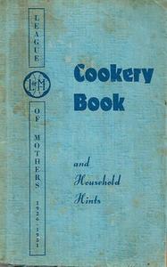 Nz Cooking: Cookery Book And Household Hints. League Of Mothers 1926 -1951