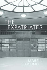The Expatriates by Martin Edmond