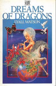Occult: Dreams Of Dragons Ideas On The Edge Of Natural History by Lyall Watson