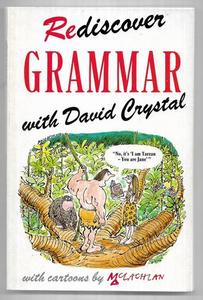Reference: Rediscover Grammar by David Crystal