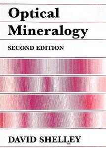 Science And Mathematics: Optical Mineralogy by David Shelley