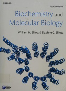 Science And Mathematics: Biochemistry And Molecular Biology by Daphne C. Elliott and William H. Elliott