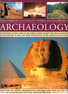 The Complete Illustrated World Encyclopedia Of Archaeology A Remarkable Journey &hellip;