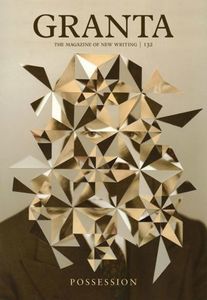 Short Stories: Granta 132: Possession by Sigrid Rausing