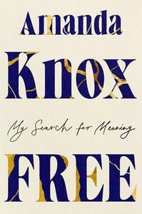 True Crime: Free: My Search For Meaning by Amanda Knox