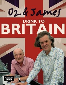 Oz And James Drink To Britain by Oz Clarke