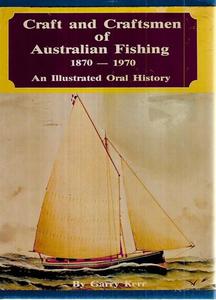Transport: Craft And Craftsmen Of Australian Fishing, 1870-1970: An Illustrated Oral History by Garry Kerr