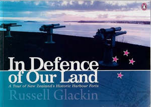 In Defence of Our Land - a Tour of New Zealand's Historic Harbour Forts by &hellip;