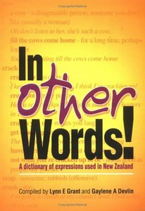 Reference: In Other Words : A Dictionary Of Expressions Used In New Zealand by Gaylene A. Devlin and Lynn E. Grant