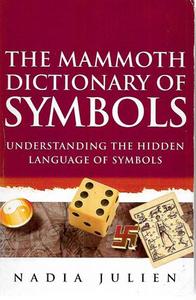 Reference: The Mammoth Dictionary Of Symbols by Nadia Julien