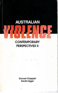 Australian Violence: Contemporary Perspectives II by Duncan Chappell and Sandra Egger