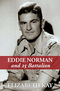 Nz War: Eddie Norman And 25 Battalion by Elizabeth Kay