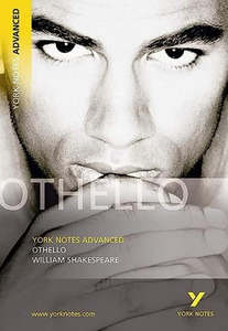 Othello: York Notes Advanced by William Shakespeare and Rebecca Warren