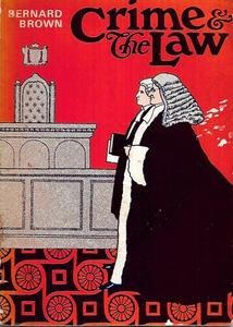 True Crime: Crime And The Law by Bernard Brown