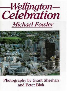 Wellington: Wellington Celebration by Peter Blok and Michael Fowler and Grant Sheehan