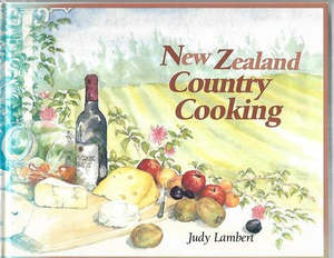 Nz Cooking: New Zealand Country Cooking by Judy Lambert