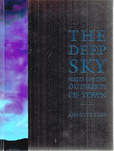 Nz Non Fiction: The Deep Sky Waits On The Outskirts Of Town by Annette Lees