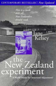 Nz Non Fiction: The New Zealand Experiment: A World Model For Structural Adjustment? by Jane Kelsey