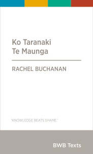 Ko Taranaki Te Maunga by Rachel Buchanan