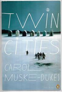 Twin Cities by Carol Muske-Dukes