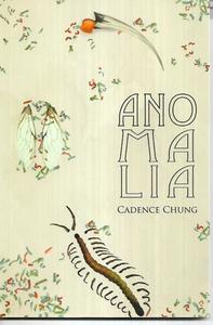 Anomalia by Cadence Chung