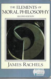 Philosophy: The Elements Of Moral Philosophy by James Rachels
