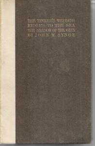 Plays: The Tinker's Wedding, Riders to the Sea, and The Shadow of the Glen by John Millington Synge