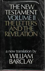 Religion: The New Testament, Volume II: The Letters And The Revelation by William Barclay