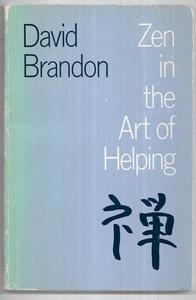 Zen In The Art Of Helping by David Brandon