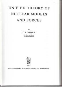Science And Mathematics: Unified Theory Of Nuclear Models And Forces by G. E. Brown