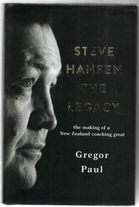 Sport: Steve Hansen The Legacy by Gregor Paul