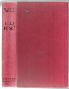 Vintage: Felo De Se? by R. Austin Freeman
