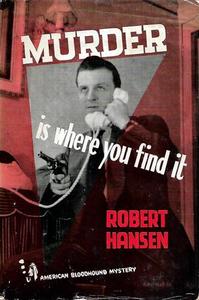 Vintage: Murder Is Where You Find It by Robert P. Hansen