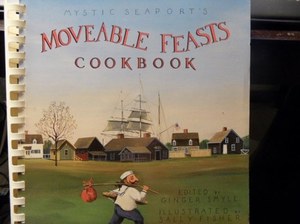 Cooking: Mystic Seaport's Moveable Feasts Cookbook by Mystic Seaport Museum