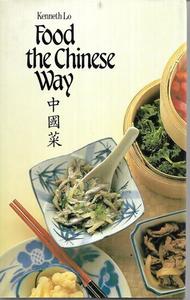 Cooking: Chinese Food: An Introduction To One Of The World's Great Cuisines by Kenneth Lo