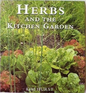 Gardening: Herbs & The Kitchen Garden by Kim Hurst